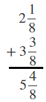 The image shows the addition of 2 mixed fractions vertically aligned: 2 and one-eighth plus 3 and three-eighths equals 5 and four-eighths.